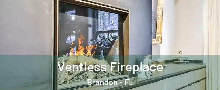 Ventless Fireplace Brandon - FL